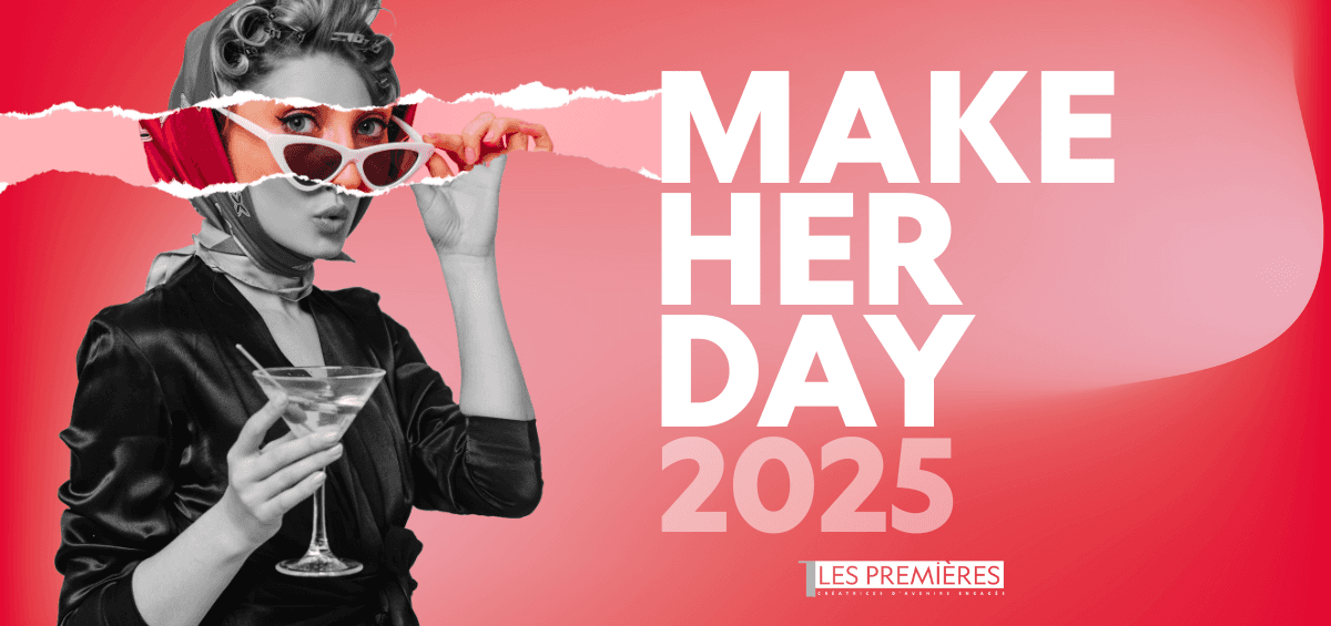 Make Her Day 2025 : on a fait le plein d’ambition, d’audace et de sororité